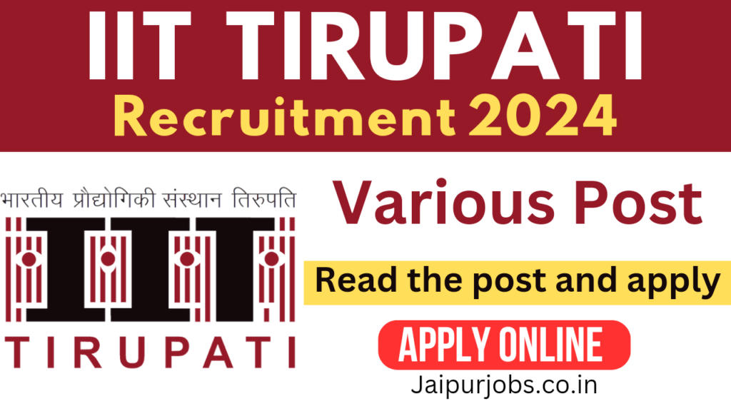 IIT Tirupati Recruitment 2024: Unleashing Career Opportunities - Notification and Online Application Process